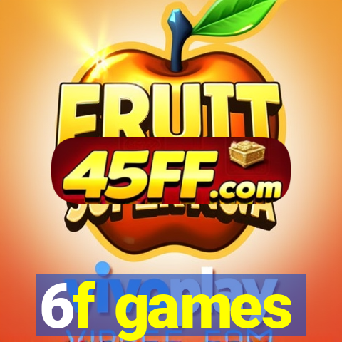 6f games